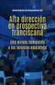 alta-direccion-en-prospectiva-franciscana-tomo-i