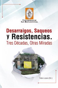 desarraigos-saqueos-y-resistencias