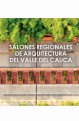 salones-regionales-de-arquitectura-del-valle-del-cauca